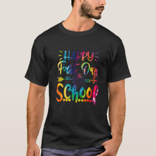 Happy First Day Of School Tie Dye Students And Tea T-Shirt