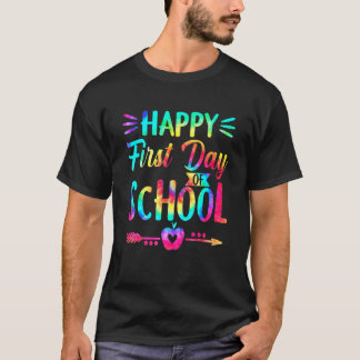 Happy First Day Of School Tie Dye Students And Tea T-Shirt