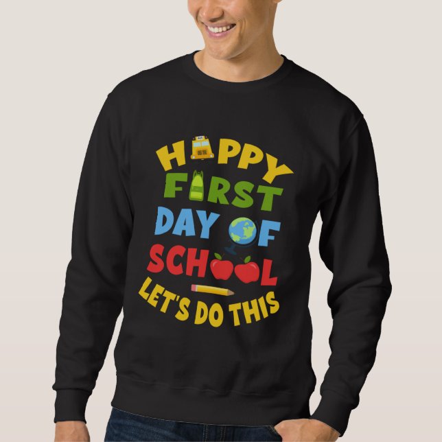 Happy First Day of School Welcome Back To School 2 Sweatshirt (Front)