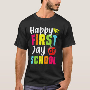 Happy First Day Of School Welcome Back To School T T-Shirt