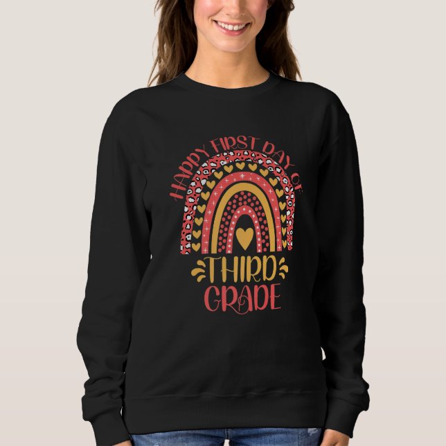 Happy First Day Of Third Grade 3rd Grade Back To S Sweatshirt (Front)