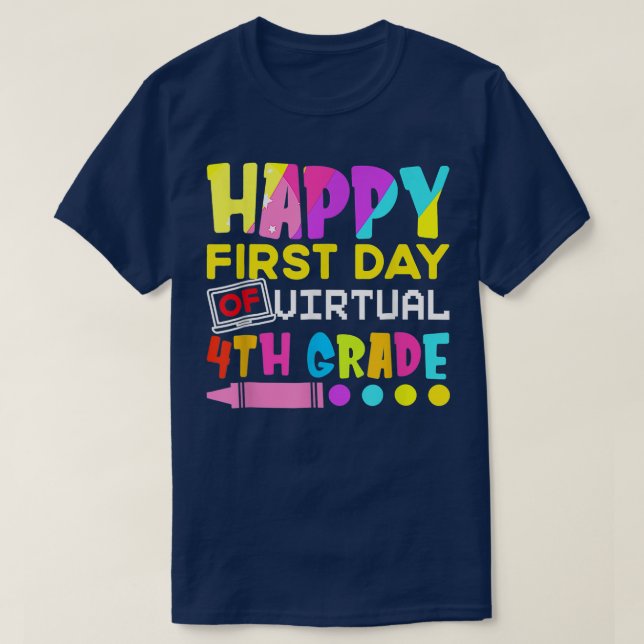 Happy First Day Of Virtual 4th Grade Funny Back To T-Shirt (Design Front)