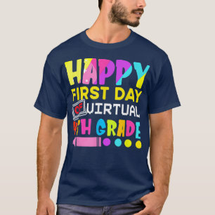 Happy First Day Of Virtual 4th Grade Funny Back To T-Shirt