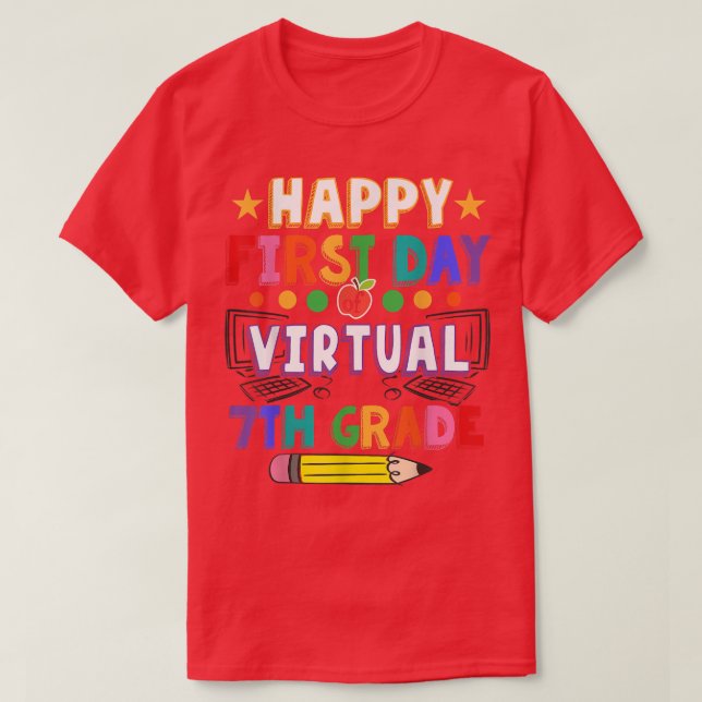 Happy First Day Of Virtual 7th Grade Back To Schoo T-Shirt (Design Front)