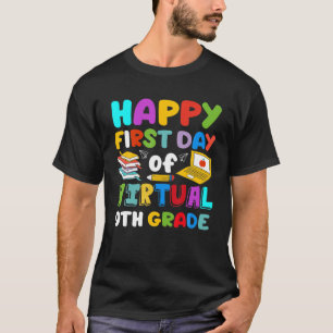 Happy First Day Of Virtual 9Th Grade Funny Home Le T-Shirt