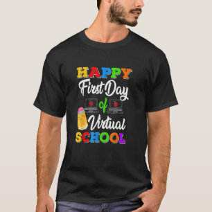 Happy First Day Of Virtual School Kids Online Teac T-Shirt
