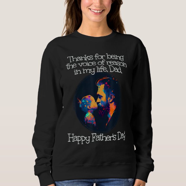 Happy first Father's Day and Thanks for your voice Sweatshirt (Front)