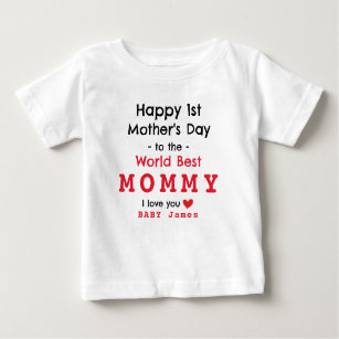 HAPPY FIRST MOTHER'S DAY - CUSTOMIZE IT  BABY T-Shirt