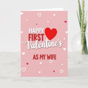 Happy First Valentines As My Wife Card