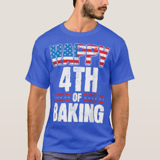 Happy Fourth of Baking  July Fourth Baker Chef Pri T-Shirt