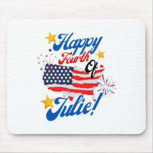 Happy Fourth Of July Julie 4th Independence Day Fu Mouse Pad