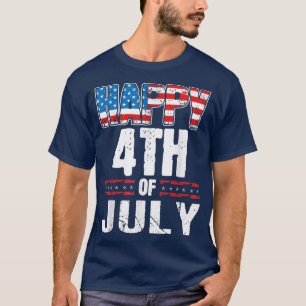 Happy Fourth of July - July 4th Holiday T-Shirt
