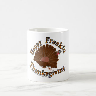 "Happy Freakin Thanksgiving" - mug