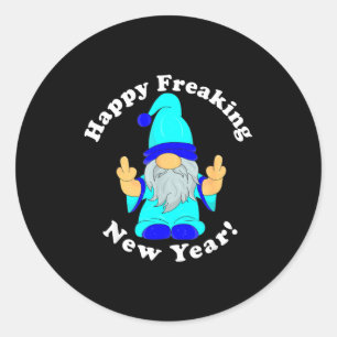 Happy Freaking New Year, Funny Mpy New Year's Eve  Classic Round Sticker