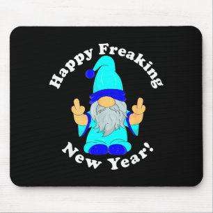 Happy Freaking New Year, Funny Mpy New Year's Eve Mouse Pad