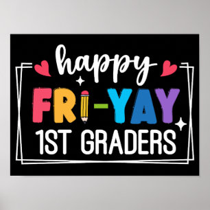 Happy Fri-Yay 1st Graders Funny Teacher Student Poster