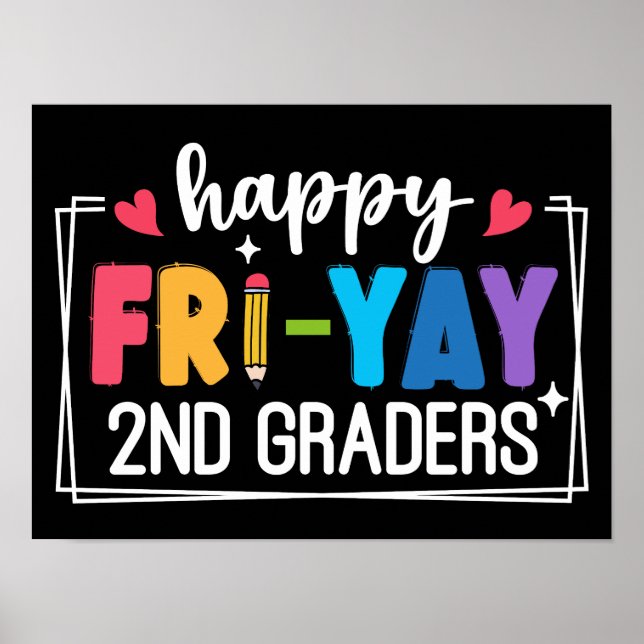 Happy Fri-Yay 2nd Graders Funny Teacher Student Poster (Front)
