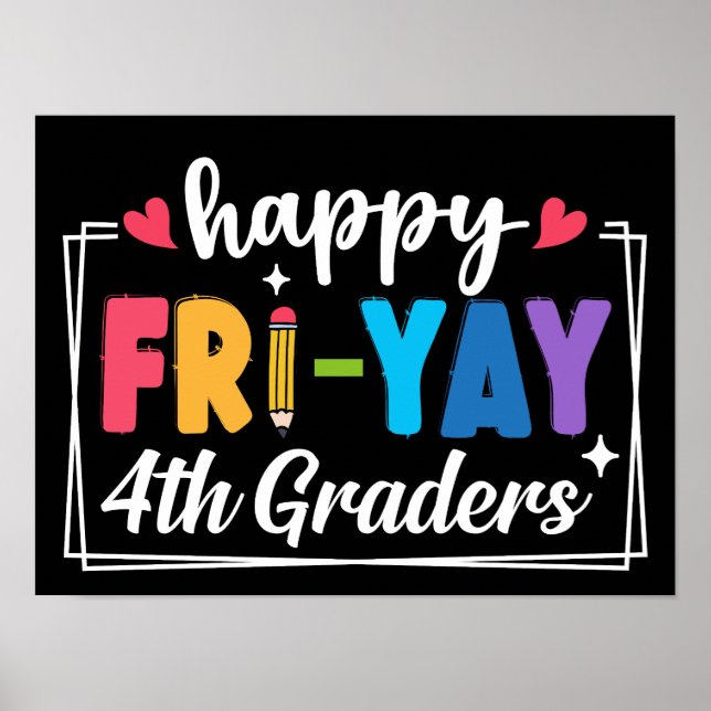 Happy Fri-Yay 4th Graders Teacher Student Fridays  Poster (Front)