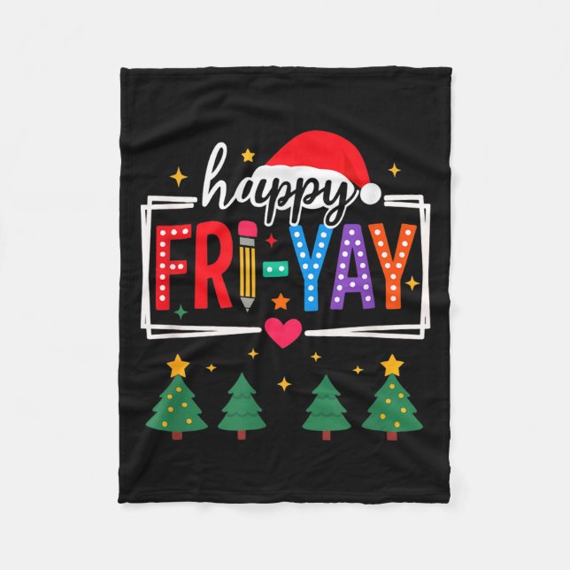 Happy Fri-yay Christmas Teacher Festive Holiday Sc Fleece Blanket (Front)
