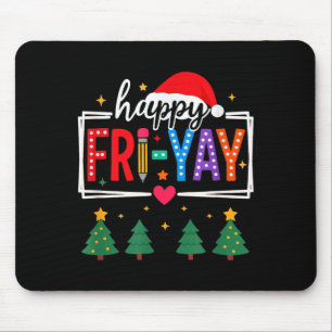 Happy Fri-yay Christmas Teacher Festive Holiday Sc Mouse Pad