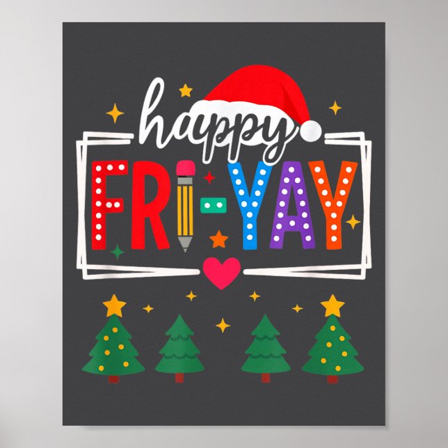 Happy Fri-yay Christmas Teacher Festive Holiday Sc Poster (Front)
