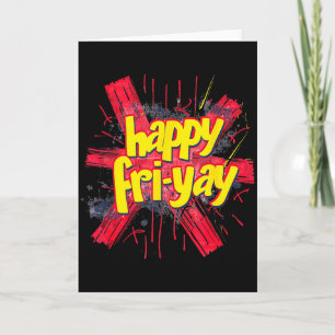 Happy Fri-yay Friday Lovers End Of The Working Wee Card