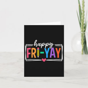 Happy Fri-yay Friday Lovers Funny Teacher Fri Yay Card
