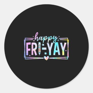 Happy Fri-yay Friday Lovers Funny Teacher Fri Yay  Classic Round Sticker