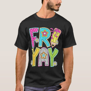 Happy Fri-yay Friday Lovers Funny Teacher Fri Yay  T-Shirt
