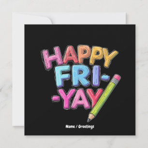 Happy Fri-Yay Friday Lovers Funny Weekend Teacher Invitation