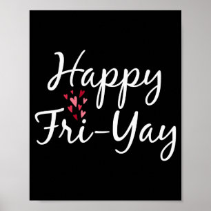 Happy Fri-yay Friday Lovers Teacher Day Of The Wee Poster