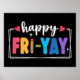 Happy Fri-Yay Fridays Weekend Teacher Student Poster