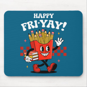 Happy fri-yay funny cute teacher friday fry-yay  mouse pad
