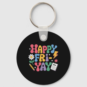 Happy Fri-yay Funny Teacher Life Weekend Pun Happy Key Ring