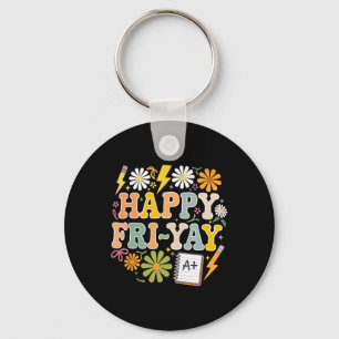 Happy Fri-yay Funny Teacher Life Weekend Pun Happy Key Ring