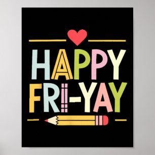 Happy Fri-yay Funny Teacher Life Weekend Pun Happy Poster