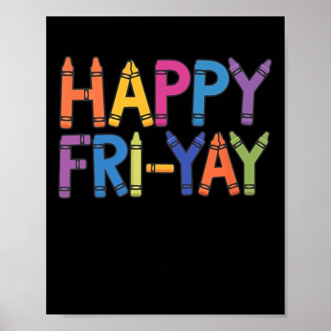 Happy Fri-yay Funny Teacher Life Weekend Pun Happy Poster (Front)