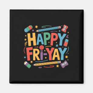 Happy Fri-yay Teacher Fry Yay Friday Weekend Cute  Magnet