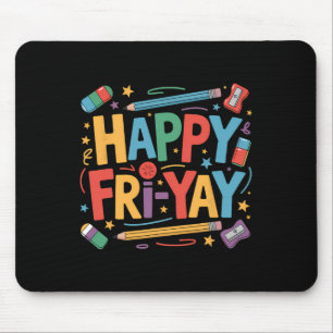 Happy Fri-yay Teacher Fry Yay Friday Weekend Cute Mouse Pad