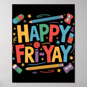 Happy Fri-yay Teacher Fry Yay Friday Weekend Cute Poster