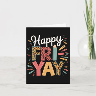 Happy Fri-yay Teacher Fry Yay Friday Weekend Funny Card