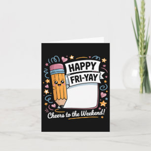 Happy Fri-yay Teacher Fry Yay Funny Friday Weekend Card