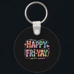 Happy Fri-yay Teacher Fry Yay Funny Friday Weekend Key Ring<br><div class="desc">Happy Fri-yay Teacher Fry Yay Funny Friday Weekend</div>