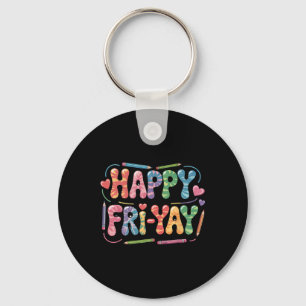 Happy Fri-yay Teacher Fry Yay Funny Friday Weekend Key Ring