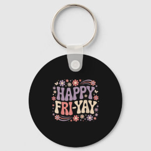 Happy Fri-yay Teacher Fry Yay Funny Friday Weekend Key Ring