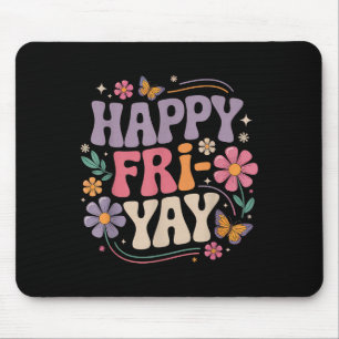 Happy Fri-yay Teacher Fry Yay Funny Friday Weekend Mouse Pad