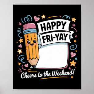 Happy Fri-yay Teacher Fry Yay Funny Friday Weekend Poster