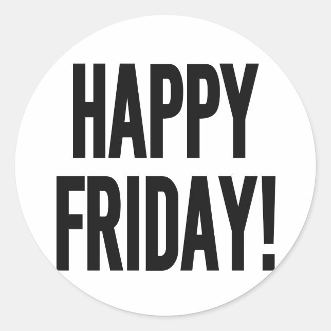 HAPPY FRIDAY! CLASSIC ROUND STICKER (Front)