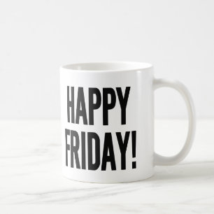 HAPPY FRIDAY! COFFEE MUG