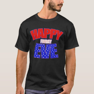 Happy Friday Eve Retro Lettering Everyday Humour T-Shirt